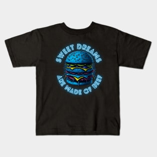 Burger Sweet Dreams Are Made Of Beef Kids T-Shirt